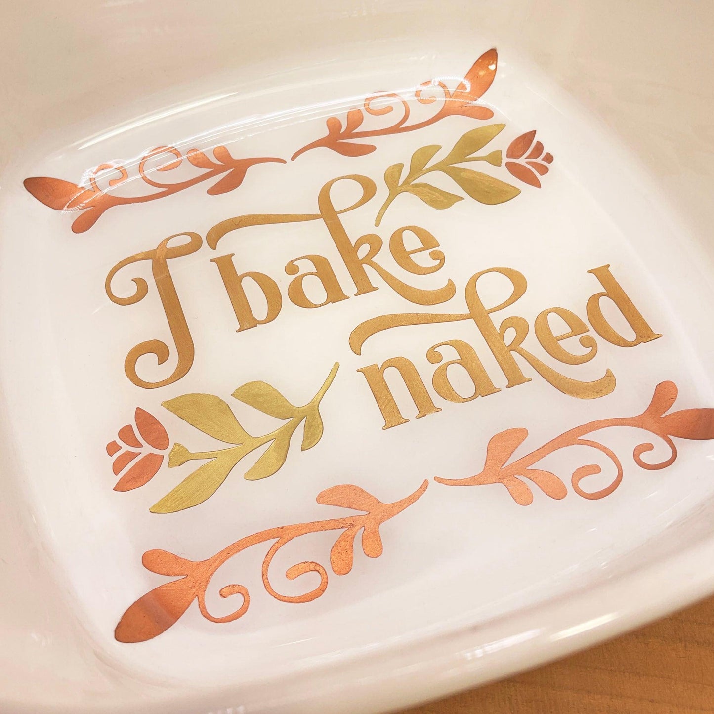 I Bake Naked Casserole Dish - Offensively Domestic